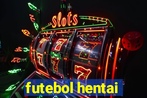 futebol hentai